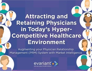 attracting and retaining physicians ebook: Augmenting your Physician Relationship Management (PRM) System with Market Intelligence