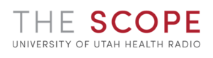 The Scope - University of Utah Health Radio - Logo